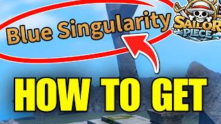How To Get Blue Singularity in Sailor Piece - Full Guide