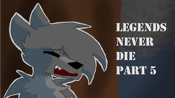 legends never die part 5