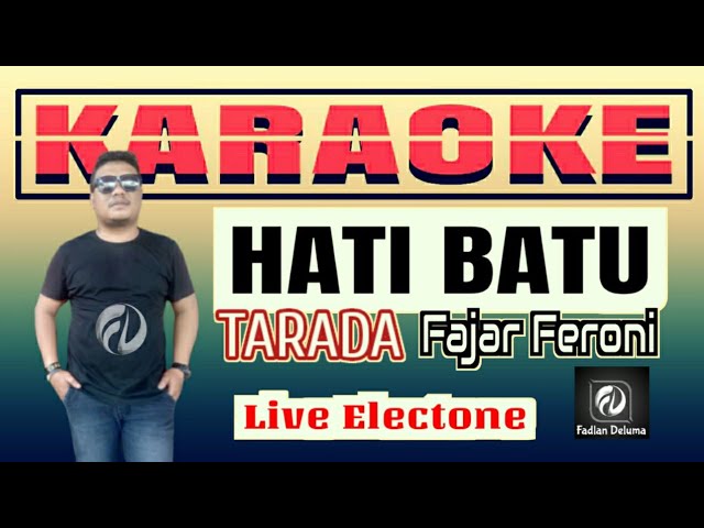 HATI BATU (tarada) KARAOKE Fajar Feroni | Live Electone