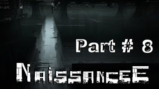 NaissancE - Gameplay Walkthrough - Part 8 HD