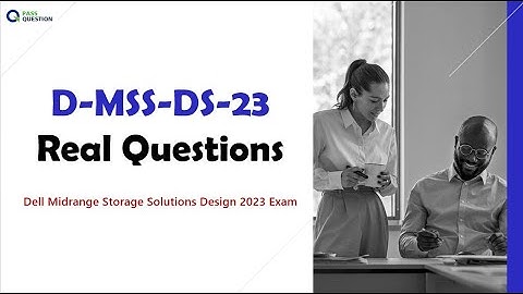 D-MSS-DS-23 Dell Midrange Storage Solutions Design 2023 Exam Questions