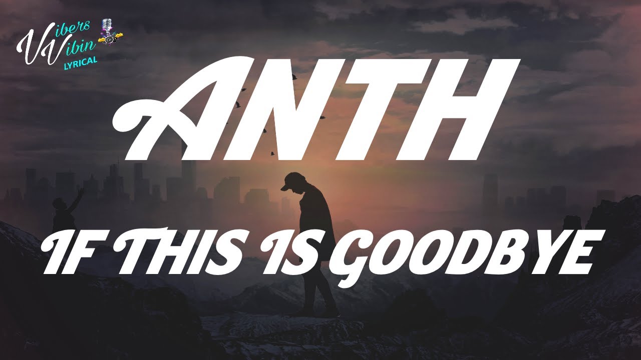 ANTH   If This Is Goodbye ft Corey Nyell Lyrics CopyRight Free