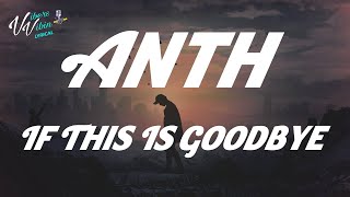 ANTH - If This Is Goodbye ft Corey Nyell (Lyrics) *CopyRight Free*