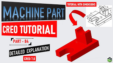 " MACHINE PART " in Creo, Full tutorial video with detailed explanation.