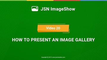 JSN ImageShow Tutorials - Video 20: How to present an image gallery