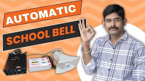 Smart School Timings: Ultimate Guide to Automatic Bell System Installation & Configuration