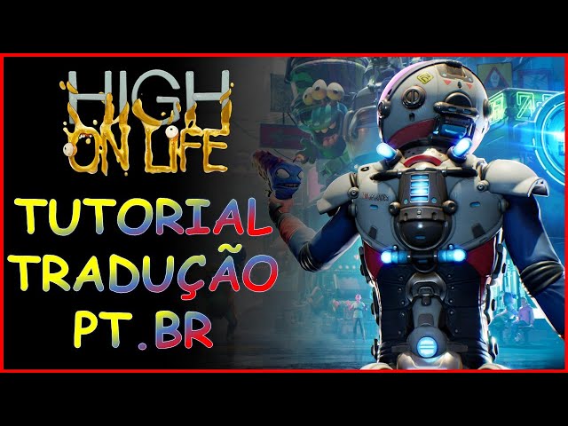 High on Life - Tutorial tradução pt.br 