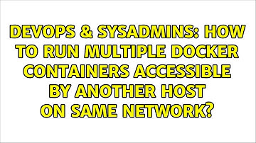 How to run multiple docker containers accessible by another host on same network?
