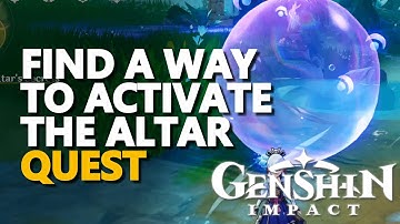 Find a way to activate the altar Genshin Impact