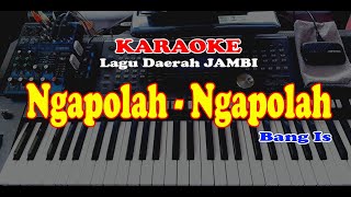 Lagu Daerah Jambi BANG IS - NGAPOLAH NGAPOLAH - KARAOKE