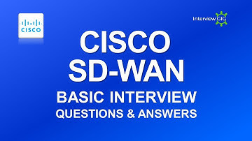 Cisco SD-WAN  Interview Questions and Answers | Basics of Cisco SD WAN