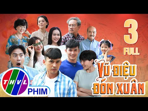 Video Vũ điệu đón Xuân - Tập 3 | LƯƠNG THẾ THÀNH, THÚY DIỄM,... - youtube