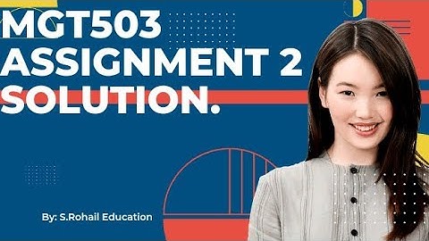 MGT503 Assignment 2 Solution Spring 2022
