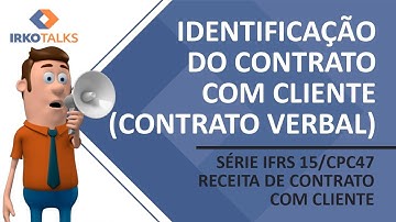 IFRS 15 / CPC 47 - Identificação do contrato com Cliente ( Contrato Verbal ) - Video 6 da série