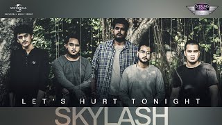 SKYLASH - Let’s Hurt Tonight (Official Video) | Sterling Reserve Music Project | New Song 2020