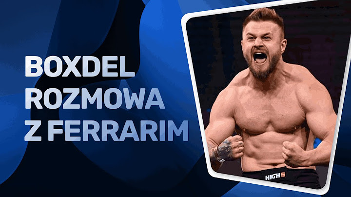BOXDEL - KONFRONTACJA Z AMADEUSZEM FERRARIM