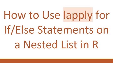 How to Use lapply for If/Else Statements on a Nested List in R