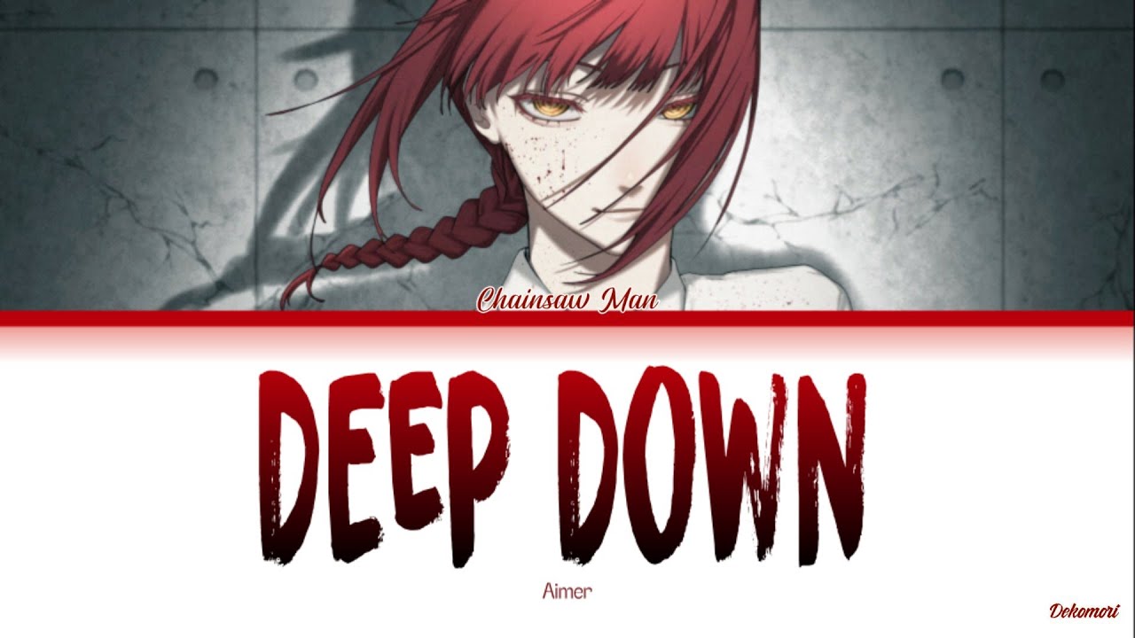 Chainsaw Man Ending 9 Full『Aimer - Deep down』 