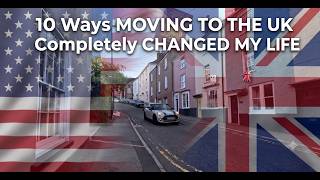 10 Ways Moving to the UK Completely Changed My Life