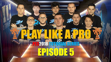 PES2018 Tutorial Series | Play Like a Pro | Episode 5