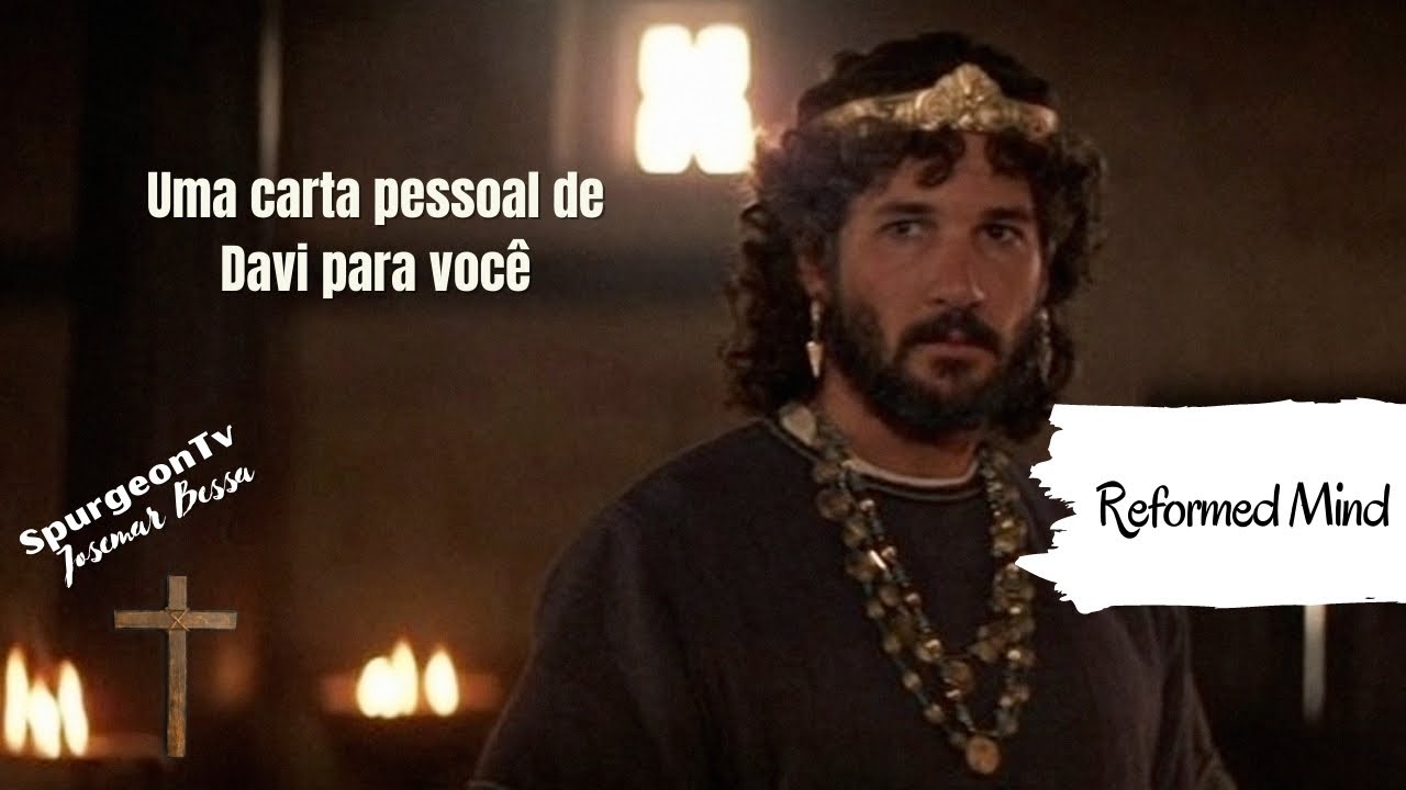 Uma carta pessoal de Davi para você | Reformed Mind