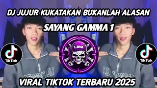 Download Lagu DJ JUJUR KUKATAKAN BUKANLAH ALASAN || DJ SAYANG GAMMA 1 VIRAL TIKTOK MP3