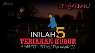 5 Teriakan Kubur Setiap Hari Memberi Peringatan