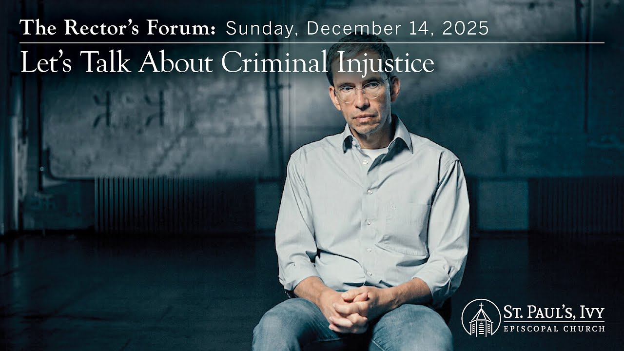 The Rector's Forum: Lets Talk About Criminal  Injustice