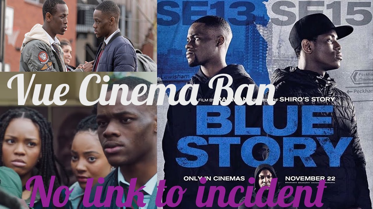 Blue Story Movie Banned By Vue Cinemas Youtube
