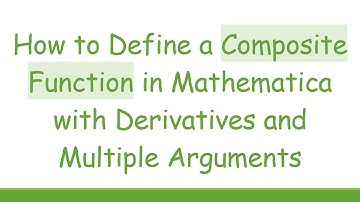How to Define a Composite Function in Mathematica with Derivatives and Multiple Arguments