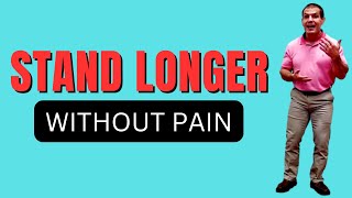 How to Stand Longer Without Pain in Your Back, Hips, Knees, or Feet