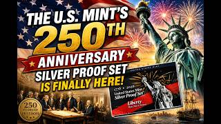 The U S Mint s 250th Anniversary Silver Proof Set Is Finally Here!