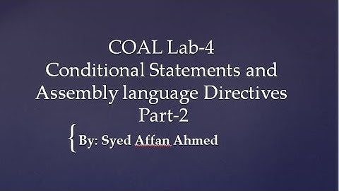 COAL Lab 4 : Conditional Statements and Assembly language Directives Part 2