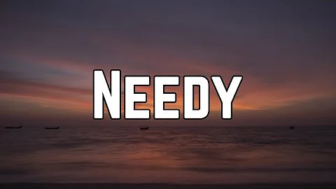 Ariana Grande - Needy (Clean Lyrics)