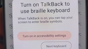 turn on talkback to use braille keyboard problem