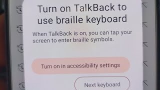 turn on talkback to use braille keyboard problem