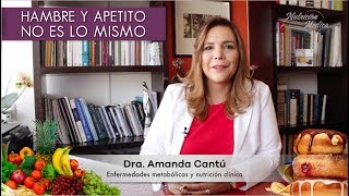 El Hambre Y El Apetito Es Lo Mismo? La Dra. Amanda Cantú Responde