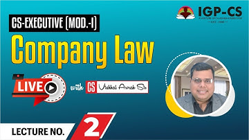 CS EXECUTIVE MOD-1 | COMPANY LAW | LECTURE -2 | BY CS VISHHAL ARORAH SIR