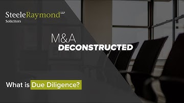 What is Due Diligence in Mergers & Acquisitions?