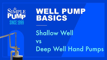 Simple Pump Well Pump Basics - Shallow vs Deep Well Pumps