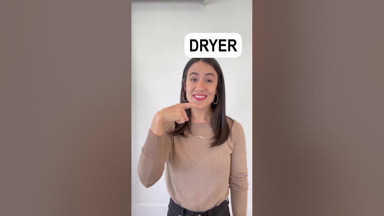 DRY & DRYER ASL Glossary The ASL Shop YouTube