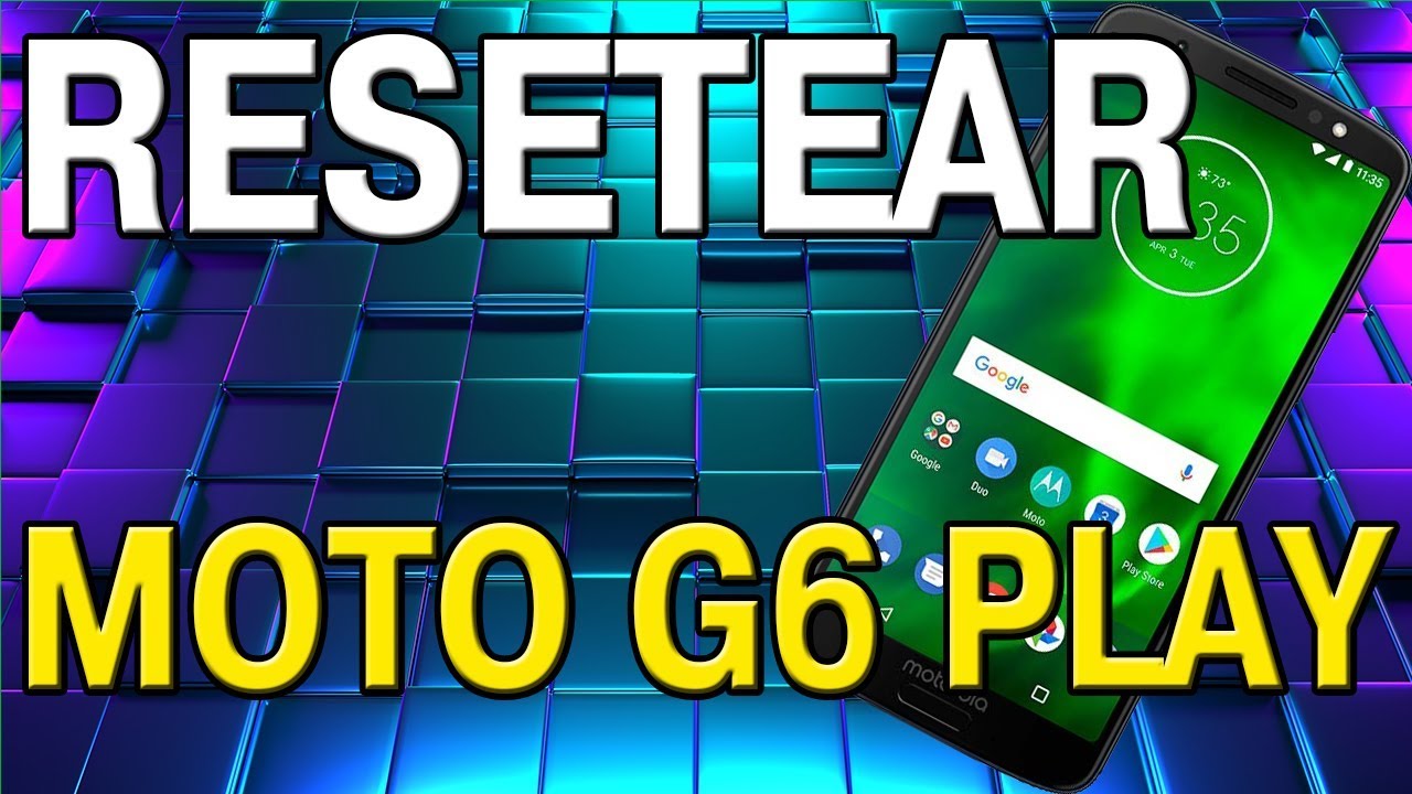  C mo Restaurar Formatear De Fabrica Motorola G6 Play Xt1922 SOLUCIONADO YouTube