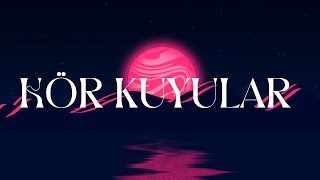 Kör Kuyular - Burcu Güneş