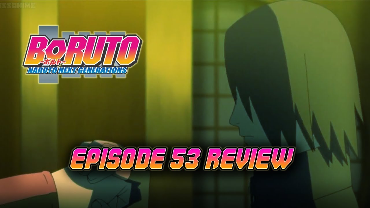 Easily One Of The Best. | Episodes Boruto Episode 53 Review