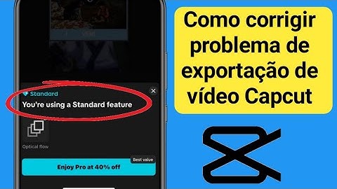 Problema de exportação de vídeo Capcut resolvido | Está a utilizar um recurso padrão Capcut Not Work