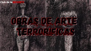 TOP 5 Obras De Arte Terroríficas | Club De Lo Incógnito