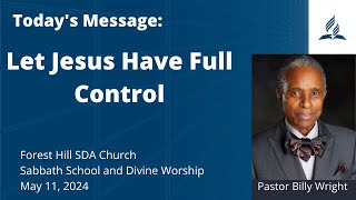 Let Jesus Have Full Control | Forest Hill SDA Worship Experience