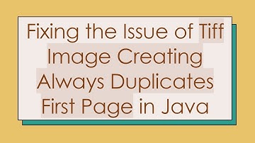 Fixing the Issue of Tiff Image Creating Always Duplicates First Page in Java