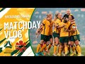 Matildas vs canada matc.ay vlog