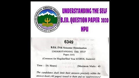 UNDERSTANDING THE SELF // B.ED. 4TH SEM QUESTION PAPER // 2020 //HPU